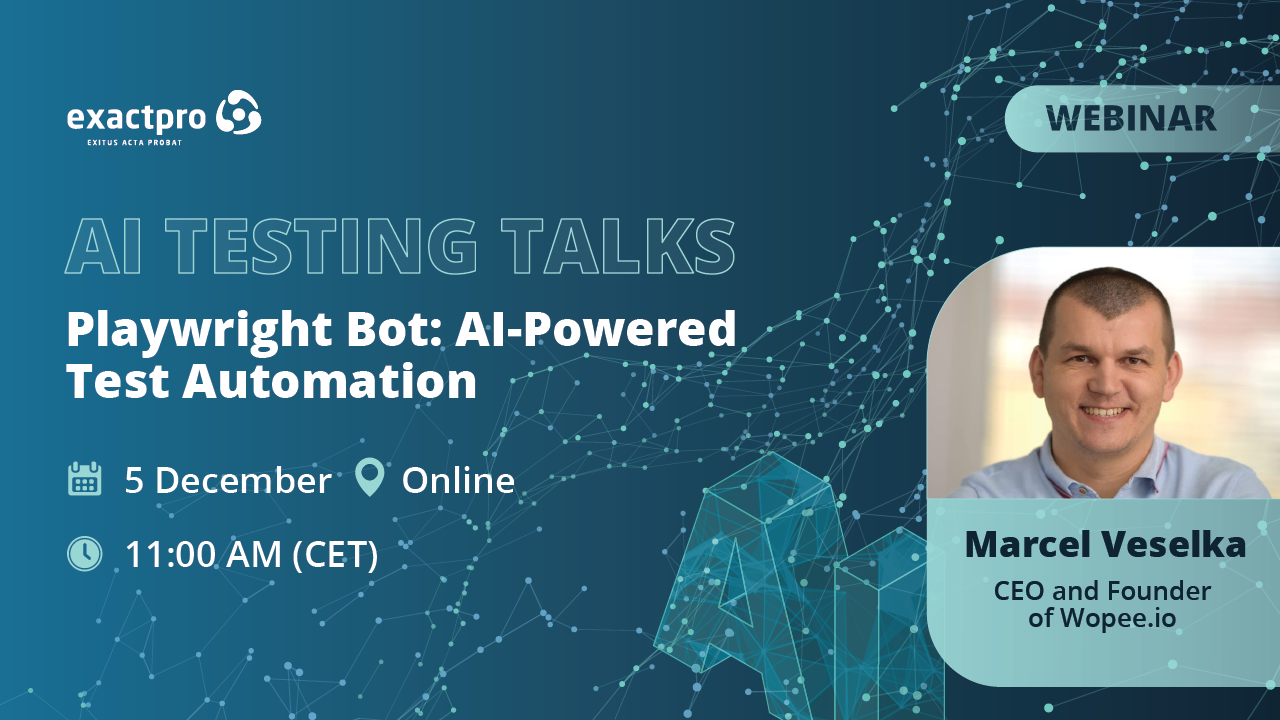 AI Testing Talks Webinar (5 December) | EXACTPRO