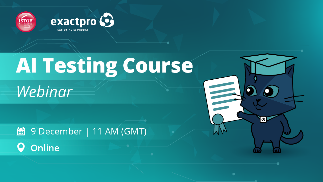 AI Testing Course Webinar - 9 December | EXACTPRO