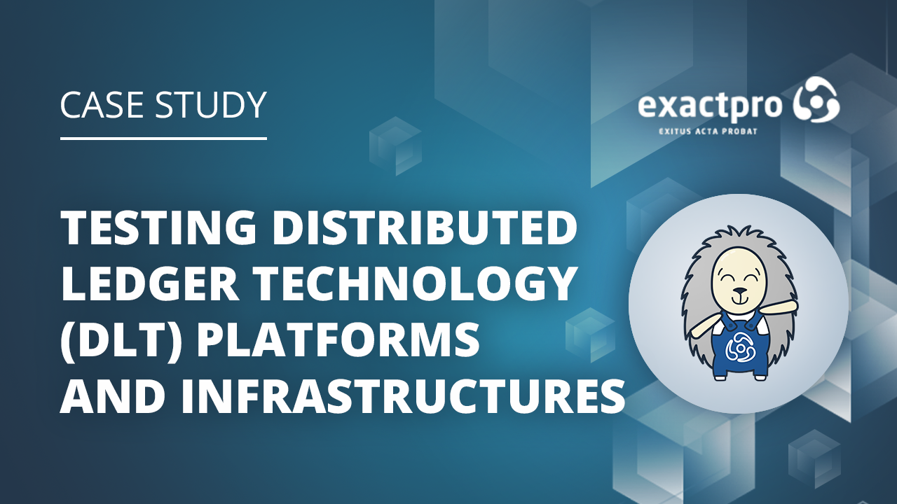 A Case Study for Testing Distributed Ledger Technology (DLT) Platforms and Infrastructures