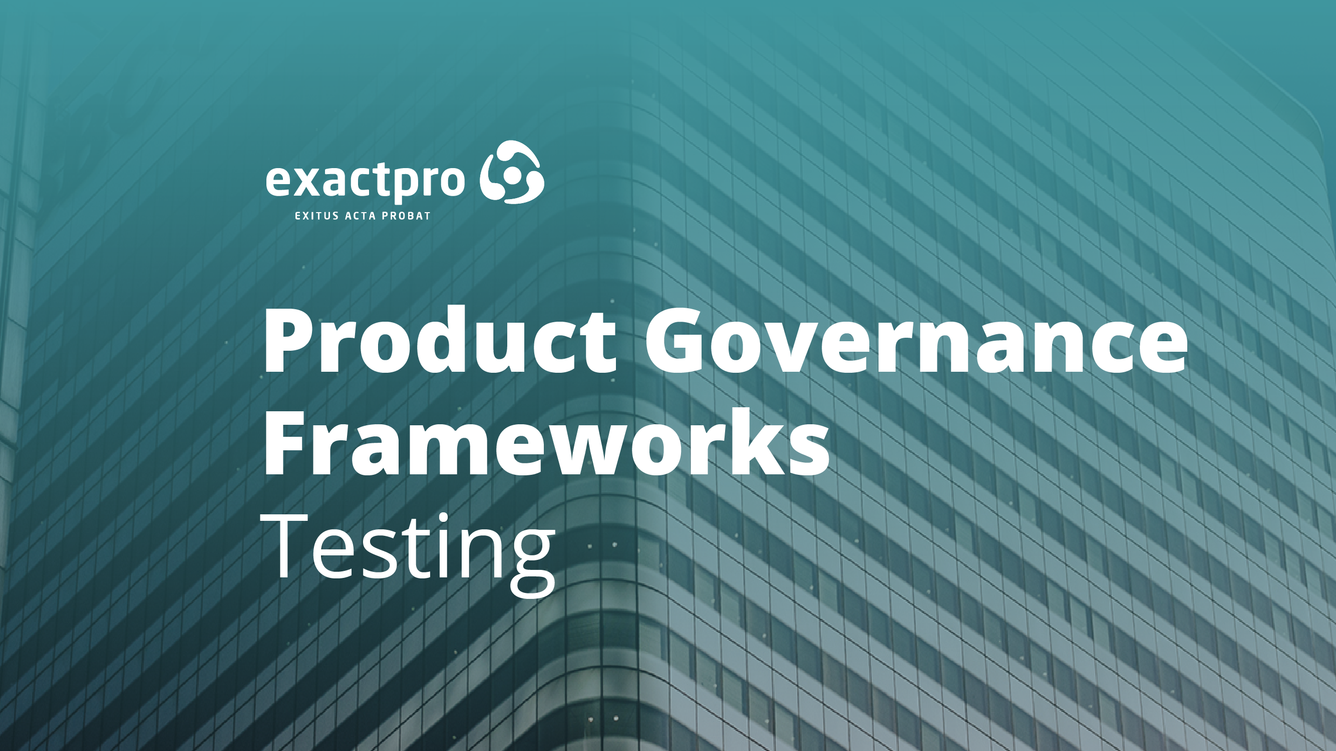 Product Governance Frameworks Testing