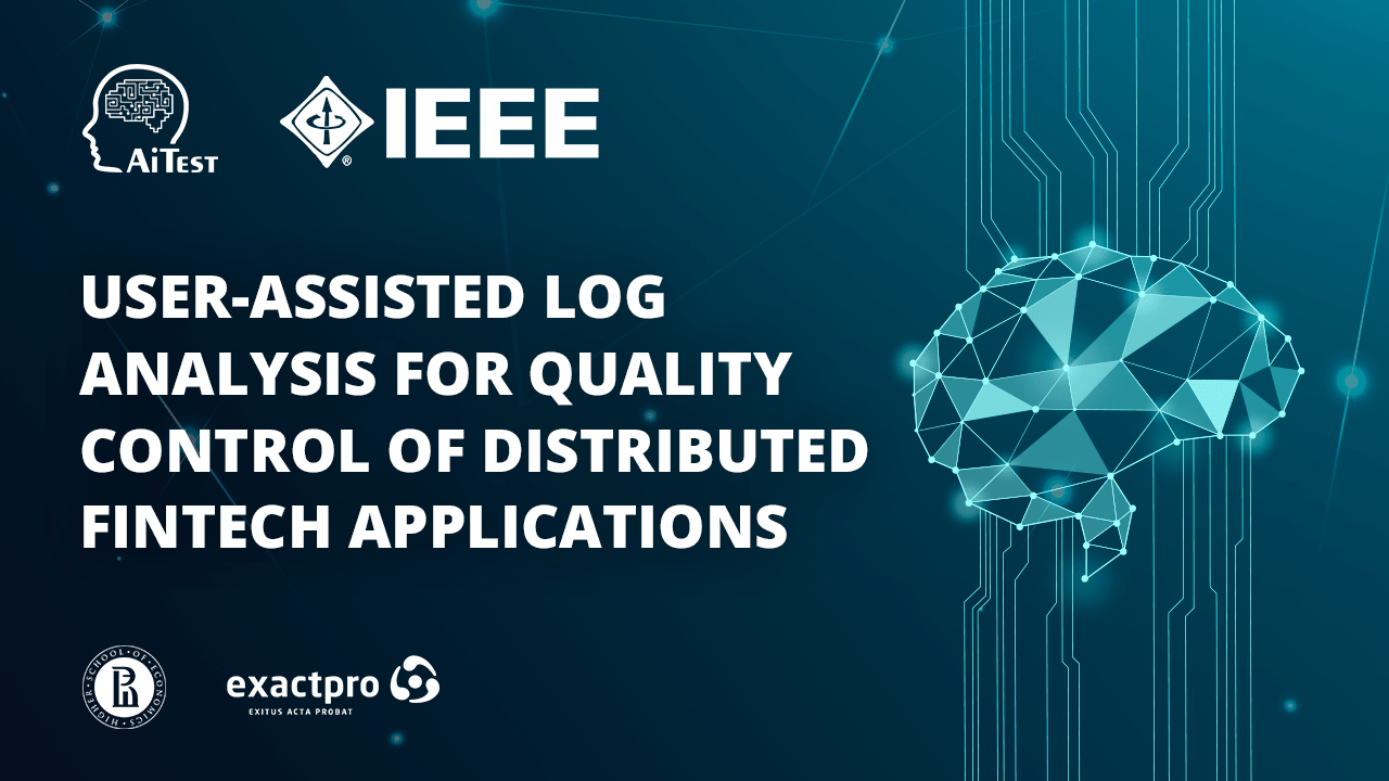 Research paper Exactpro - User-Assisted Log Analysis for Quality Control of Distributed Fintech Applications 