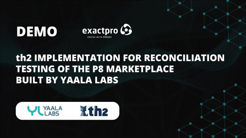 th2 Implementation for Reconciliation Testing of the P8 Marketplace Built by Yaala Labs